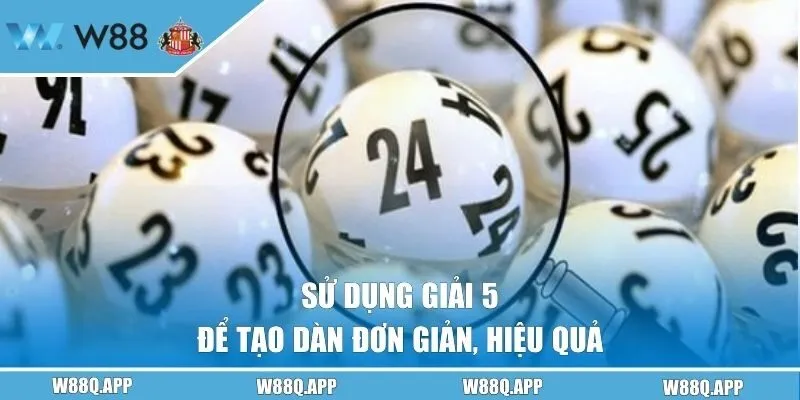 Sử dụng giải 5 để tạo dàn đơn giản, hiệu quả